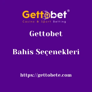 Gettobet Bahis Seçenekleri