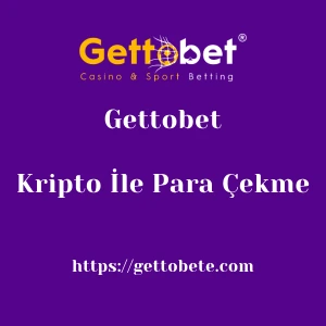 Gettobet Kripto İle Para Çekme