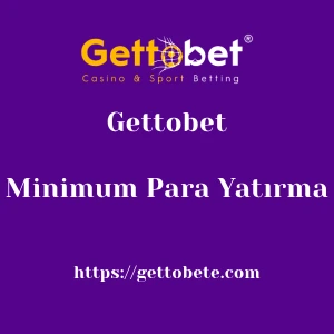 Gettobet Minimum Para Yatırma