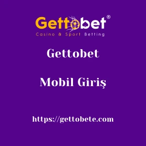 Gettobet Mobil Giriş