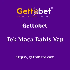 Gettobet Tek Maça Bahis Yap