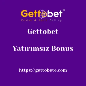 Gettobet Yatırımsız Bonus